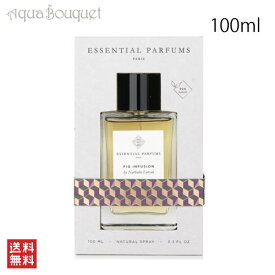 エッセンシャル パルファン フィグ アンフュージョン オードパルファム 100ml ESSENTIAL PARFUMS FIG INFUSION EDP [8jr]