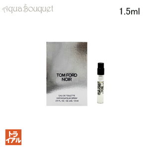 gtH[h m[ I[hg 1.5ml  Y TOM FORD NOIR EDTigCAj [hoe]