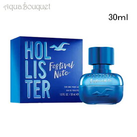 ホリスター フェスティバル ナイト フォーヒム オードトワレ 30ml 香水 メンズ HOLLISTER PAEFUM FESTIVAL NITE FOR HIM EDT