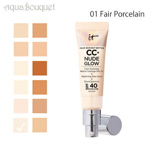Cbg RXeBbNX A XL obg x^[ CC+ k[h OE 01 tFA |[Z ( FAIR PORCELAIN )SPF40 IT COSMETICS YOUR SKN BUT BETTER CC+ NUDE GLOW [fnm]
