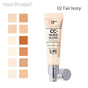 Cbg RXeBbNX A XL obg x^[ CC+ k[h OE 02 tFA AC{[ ( FAIR IVORY ) SPF40 IT COSMETICS YOUR SKN BUT BETTER CC+ NUDE GLOW [s3h]