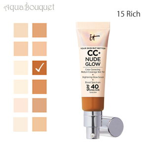 Cbg RXeBbNX A XL obg x^[ CC+ k[h OE 15 b` ( RICH ) SPF40 IT COSMETICS YOUR SKN BUT BETTER CC+ NUDE GLOW [gli]