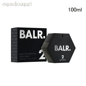 【マラソン期間限定！ポイント5倍】ボーラー 2 フォー マン オードパルファム 100ml 香水 メンズ BALR. 2 FOR MEN EDP