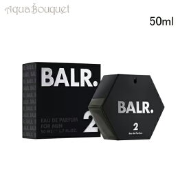 ＼セール限定！ポイント5倍＆クーポン発行／ボーラー 2 フォー マン オードパルファム 50ml 香水 メンズ BALR. 2 FOR MEN EDP