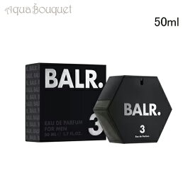【マラソン期間限定！ポイント10倍】ボーラー 3 フォー マン オードパルファム 50ml 香水 メンズ BALR. 3 FOR MEN EDP