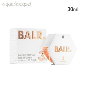 【マラソン期間限定！ポイント5倍】ボーラー 3 フォー ウーマン オードパルファム 30ml 香水 レディース BALR. 3 FOR WOMEN EDP