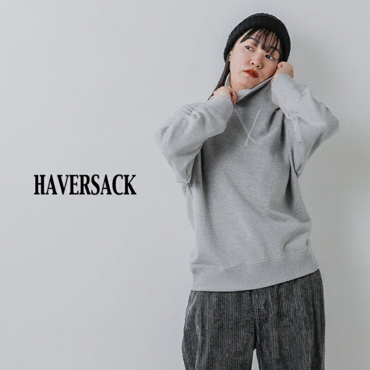 楽天市場】HAVERSACK ハバーサック コットン 裏毛 ハイネック 