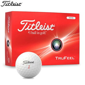 タイトリスト TRUFEEL トゥルーフィール ゴルフボール　1ダース（12球入り）　ホワイト [2024年モデル]　【あす楽対応】 [有賀園ゴルフ]