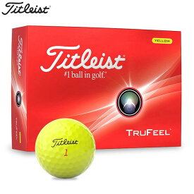 タイトリスト TRUFEEL トゥルーフィール ゴルフボール　1ダース（12球入り）　イエロー [2024年モデル]　【あす楽対応】 [有賀園ゴルフ]