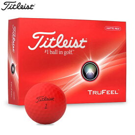 タイトリスト TRUFEEL トゥルーフィール ゴルフボール 1ダース （12球入り） マットレッド [2024年モデル]　【あす楽対応】 [有賀園ゴルフ]