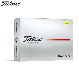 【全品10％割引クーポン＋最大P10倍！】11/10まで　タイトリスト PRO V1x プロV1x ゴルフボール　1ダース（12球入り）　イエロー [2025年モデル]
