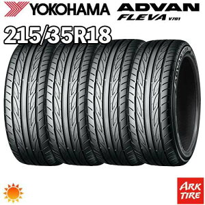 �y�^�C�������\�z4�{�Z�b�g 18�C���` 215/35R18 84W XL YOKOHAMA ���R�n�} ADVAN �A�h�o�� FLEVA �t���o V701 �T�}�[ �^�C���P�i4�{���i