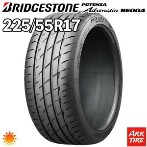 �y�^�C�������\�z2024�N�� ���� 17�C���` 225/55R17 101W XL BRIDGESTONE �u���a�X�g�� ADRENALIN �A�h���i���� RE004 �T�}�[ �^�C���P�i1�{���i