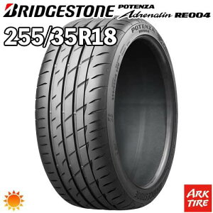 �y�^�C�������\�z2024�N�� ���� 2�{�Z�b�g 18�C���` 255/35R18 94W XL BRIDGESTONE �u���a�X�g�� ADRENALIN �A�h���i���� RE004 �T�}�[ �^�C���P�i2�{���i