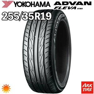 �y�^�C�������\�z2024�N�� ���� 2�{�Z�b�g 19�C���` 255/35R19 96W XL YOKOHAMA ���R�n�} ADVAN �A�h�o�� FLEVA �t���o V701 �T�}�[ �^�C���P�i2�{���i