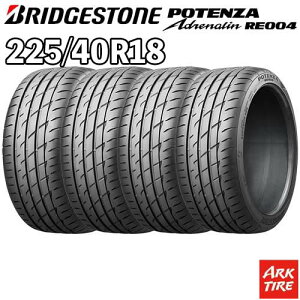�y�^�C�������\�z4�{�Z�b�g 18�C���` 225/40R18 92W XL �|�e���U �A�h���i���� RE004 POTENZA �u���a�X�g�� BRIDGESTONE �T�}�[ �^�C���P�i4�{���i