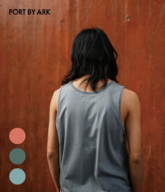 【送料無料】PORT BY ARK / ポートバイアーク : Tank Top / 全2色 : タンクトップ メンズ トップス インナー ノースリーブ リラックスフィット レイヤードスタイル 日本製 ARKnets アークネッツ : PO13-T003【COR】【BJB】【コンパクト】