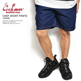 COOKMAN クックマン CHEF SHORT PANTS -DENIM- 231-11952 231-01828 31994 メンズ ショートパンツ ショーツ ハーフパンツ パンツ シェフパンツ イージーパンツ ストリート cookman
