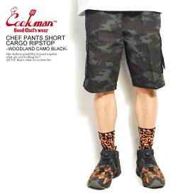 COOKMAN クックマン CHEF PANTS SHORT CARGO RIPSTOP -WOODLAND CAMO BLACK- メンズ ショートパンツ ショーツ ハーフパンツ カーゴパンツ パンツ シェフパンツ イージーパンツ 送料無料 ストリート おしゃれ かっこいい カジュアル ファッション cookman