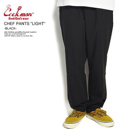 COOKMAN クックマン CHEF PANTS "LIGHT" -BLACK- 231-21849 33826 34828 メンズ パンツ シェフパンツ シェフパンツライト イージーパンツ 送料無料 ストリート おしゃれ かっこいい カジュアル ファッション cookman