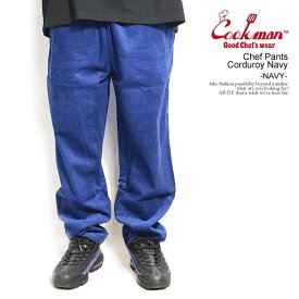 COOKMAN クックマン Chef Pants Corduroy Navy -NAVY- メンズ パンツ シェフパンツ イージーパンツ 送料無料 ストリート