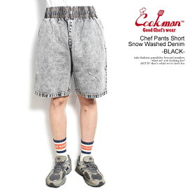 COOKMAN クックマン Chef Pants Short Snow Washed Denim Black -BLACK- メンズ ショートパンツ ショーツ パンツ シェフパンツ ストリート