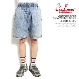 COOKMAN クックマン Chef Pants Short Snow Washed Denim Blue -LIGHT BLUE- メンズ ショートパンツ ショーツ パンツ ストリート