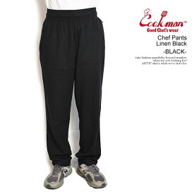 COOKMAN クックマン Chef Pants Linen Black -BLACK- メンズ パンツ シェフパンツ イージーパンツ 送料無料 ストリート
