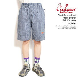 COOKMAN クックマン Chef Pants Short Front pocket Hickory Navy -NAVY- メンズ ショートパンツ ショーツ パンツ シェフパンツ ストリート