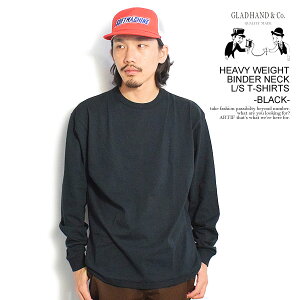 GLAD HAND �O���b�h�n���h HEAVY WEIGHT BINDER NECK L/S T-SHIRTS -BLACK- �����Y T�V���c ���� �p�b�NT�V���c �������� �A���J�W