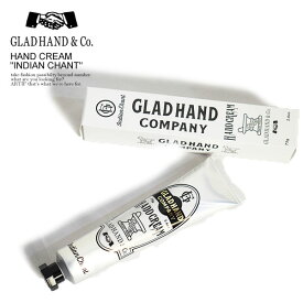 GLAD HAND グラッドハンド HAND CREAM "INDIAN CHANT" メンズ ハンドクリーム スキンケア ボディクリーム ストリート