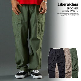 Liberaiders リベレイダース 6 POCKET ARMY PANTS メンズ パンツ アーミー BDUパンツ カーゴパンツ 送料無料 ストリート