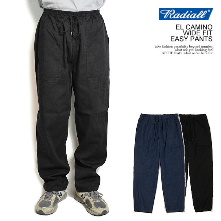 楽天市場】RADIALL ラディアル EL CAMINO - WIDE FIT EASY PANTS 