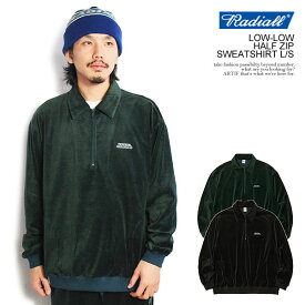 20%OFF SALE セール RADIALL ラディアル LOW-LOW - HALF ZIP SWEATSHIRT L/S radiall メンズ ラガーシャツ ベロア 送料無料 ストリート