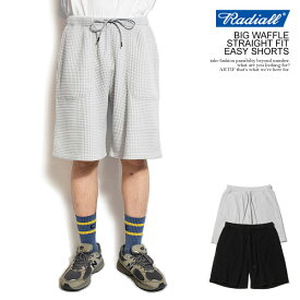 RADIALL ラディアル BIG WAFFLE - STRAIGHT FIT EASY SHORTS radiall メンズ パンツ ショートパンツ ワッフルショーツ 送料無料 ストリート