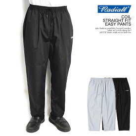 RADIALL ラディアル COIL - STRAIGHT FIT EASY PANTS radiall メンズ パンツ イージーパンツ 送料無料 ストリート