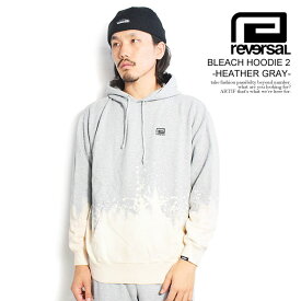 reversal リバーサル BLEACH HOODIE 2 -HEATHER GRAY- メンズ パーカー プルオーバー ブリーチ加工 rvddw 送料無料 ストリート