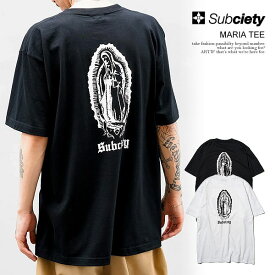 SUBCIETY サブサエティ MARIA TEE subciety メンズ Tシャツ 半袖 半袖TEE 送料無料 ストリート