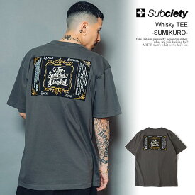 SUBCIETY サブサエティ Whisky TEE -SUMIKURO- subciety メンズ Tシャツ 半袖 半袖TEE 送料無料 ストリート