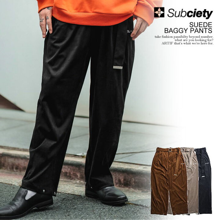 楽天市場 Subciety サブサエティ Suede Baggy Pants Subciety メンズ パンツ バギーパンツ スエード 送料無料 ストリート artif 楽天市場 Subciety サブサエティ Suede Baggy Pants Subciety メンズ パンツ バギーパンツ スエード 送料無料 ストリート artif