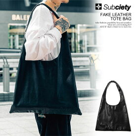 SUBCIETY サブサエティ FAKE LEATHER TOTE BAG subciety メンズ トートバッグ バッグ フェイクレザー 送料無料 ストリート