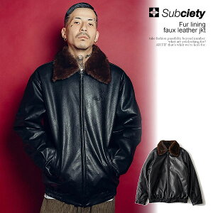 SUBCIETY �T�u�T�G�e�B Fur lining faux leather jkt subciety �����Y �W���P�b�g �t�@�[�W���P�b�g �t�F�C�N���U�[ �������� �X�g���[�g