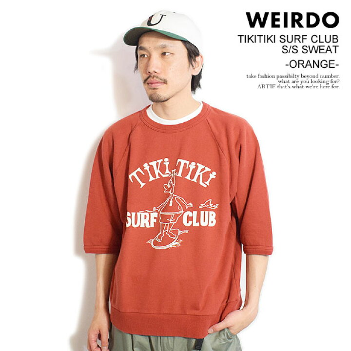 楽天市場】WEIRDO ウィアード TIKITIKI SURF CLUB - S/S SWEAT -ORANGE 