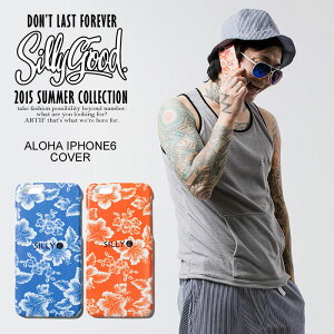 90��OFF SALE �Z�[�� SILLY GOOD(�V���[�O�b�h) ALOHA IPHONE 6 COVER �A�C�t�H�� �J�o�[