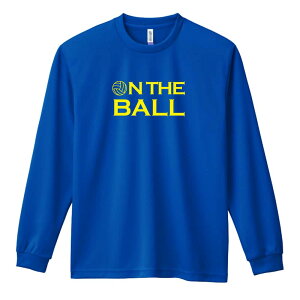 バレーボール ロンT 長袖Tシャツ メンズ レディース ジュニア 練習着 ドライ おもしろ tシャツ ふざけ 名入れ おしゃれ キッズ 文字入れ無料 「ON THE BALL」 アートワークスコウベ 【送料無料】