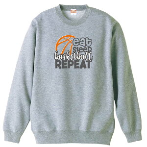 バスケ トレーナー スウェット メンズ レディース ジュニア 裏パイル 練習着 おもしろ 名入れ おしゃれ 文字入れ無料 綿100% キッズ 大きいサイズ 「食べて、寝て、バスケ を繰り返す」 アー