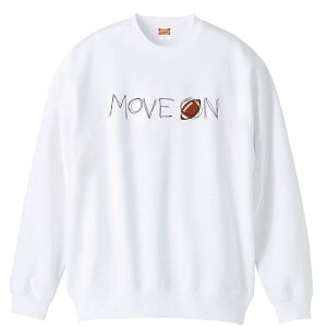 \10%OFFクーポン/ アメフト トレーナー スウェット メンズ レディース ジュニア 裏パイル 練習着 おもしろ 名入れ おしゃれ 文字入れ無料 綿100% キッズ 大きいサイズ 「MOVE ON 進め」 アート