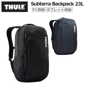 THULE スーリー リュック バックパック サブテラ Subterra Backpack 23L PC収納 タブレット収納 メンズ レディース 3203438 3203439 3204052 TSLB315 ビジネス 旅行 正規品 メーカー2年保証
