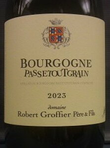 [2023] Bourgogne Passetoutgrain�u���S�[�j�� �p�X�g�D�O�����yRobert GROFFIER ���x�[���E�O���t�B�G�z
