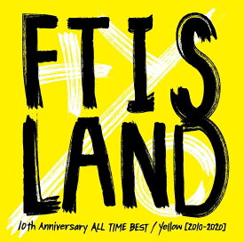 FTIsland/ 10th Anniversary ALL TIME BEST/ Yellow [2010-2020] ＜通常盤＞ (2CD) 日本盤 エフティアイランド エフティーアイランド オールタイムベスト イエロー